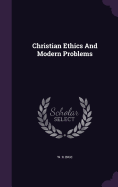 Christian Ethics And Modern Problems