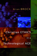 Christian Ethics in a Technological Age