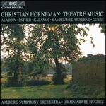 Christian Horneman: Theatre Music