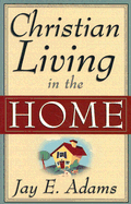Christian Living in the Home