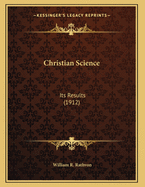 Christian Science: Its Results (1912)
