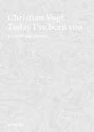 Christian Vogt - Today I've Been You