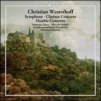 Christian Westerhoff: Symphony; Clarinet Concerto; Double Concerto - Albrecht Holder (bassoon); Sebastian Manz (clarinet); Osnabr�ck Symphony Orchestra; Hermann B�umer (conductor)