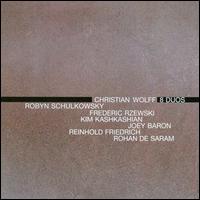 Christian Wolff: 8 Duos - Christian Wolff (melodica); Frederic Rzewski (piano); Joey Baron (percussion); Kim Kashkashian (viola);...