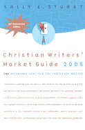 Christian Writers' Market Guide 2005: The Reference Tool for the Christian Writer