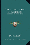 Christianity And Infallibility: Both Or Neither (1916)