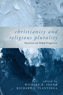 Christianity and Religious Plurality: Historical and Global Perspectives