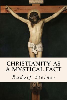 Christianity as a Mystical Fact - Collison, Harry (Editor), and Steiner, Rudolf