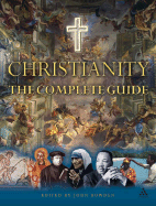 Christianity: The Complete Guide - Bowden, John (Editor)