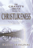 Christlikeness: In Christ's Image Training
