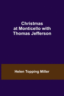 Christmas at Monticello with Thomas Jefferson