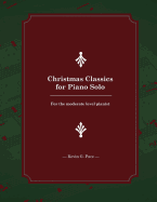 Christmas Classics for Piano Solo: For the Moderate Level Pianist