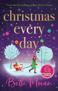 Christmas Every Day: The perfect uplifting festive read from Beth Moran