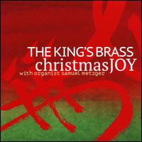 Christmas Joy - King's Brass (brass ensemble); Samuel Metzger (organ)