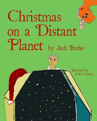 Christmas on a Distant Planet - Butler, Jack
