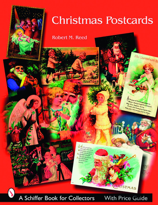 Christmas Postcards: A Collector's Guide - Reed, Robert M