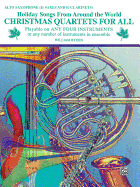 Christmas Quartets for All (Holiday Songs from Around the World): Alto Saxophone (E-Flat Saxes & E-Flat Clarinets)