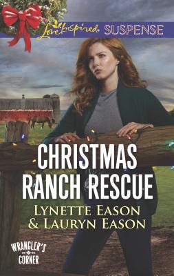 Christmas Ranch Rescue - Eason, Lynette, and Eason, Lauryn