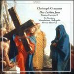 Christoph Graupner: Das Leiden Jesu; Passion Cantatas II