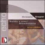 Christopher Graupner: Bl�zerkonzerte - Guy Ferber (clarinet); Gy�rgyi Farkas (bassoon); Laura Toffetti (violin); Margret Baumgartl (violin); Antichi Strumenti