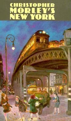 Christopher Morley's New York - 