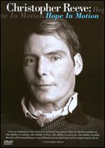 Christopher Reeve: Hope in Motion - Ian A. Hunt; Matthew Reeve; Stuart Watts