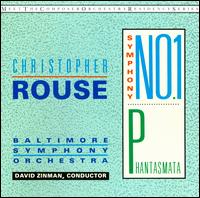 Christopher Rouse: Symphony No. 1; Phantasmata - Baltimore Symphony Orchestra; David Zinman (conductor)