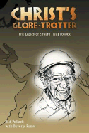 Christ's Globe-Trotter: The Legacy of Edward (Ted) Pollock