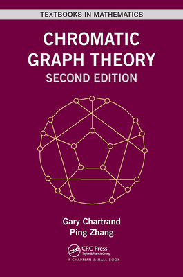 Chromatic Graph Theory - Chartrand, Gary, and Zhang, Ping