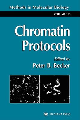 Chromatin Protocols - Becker, Peter B (Editor)