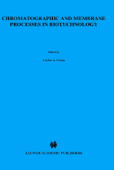 Chromatographic and Membrane Processes in Biotechnology