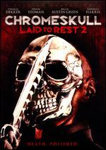 Chromeskull: Laid to Rest 2