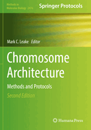 Chromosome Architecture: Methods and Protocols