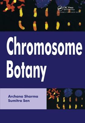Chromosome Botany - Sharma, Archana, and Sen, Sumitra