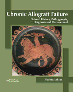 Chronic Allograft Failure: Natural History, Pathogenesis, Diagnosis, and Management