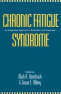 Chronic Fatigue Syndrome: An Integrative Approach to Evaluation and Treatment