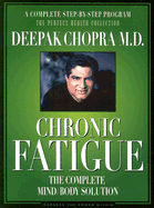 Chronic Fatigue: The Complete Mind/Body Solution