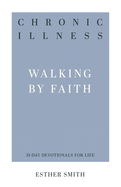 Chronic Illness: Walking by Faith