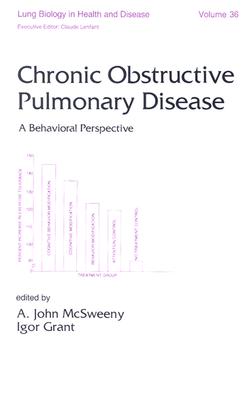 Chronic Obstructive Pulmonary Disease: A Behavioral Perspective - McSweeny, A John (Editor)