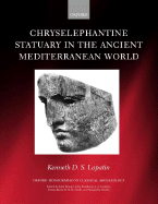 Chryselephantine Statuary in the Ancient Mediterranean World