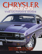 Chrysler Muscle Cars: The Ultimate Guide - Mueller, Mike