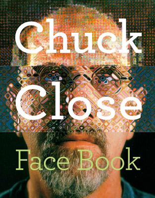 Chuck Close: Face Book - Close, Chuck