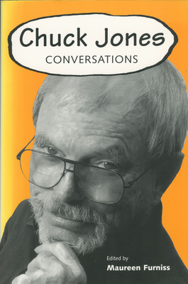 Chuck Jones: Conversations - Furniss, Maureen (Editor)
