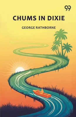 Chums In Dixie - Rathborne, George