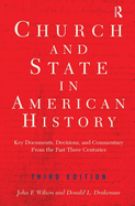 Church and State in American History: Key Documents, Decisions, and Commentary from Five Centuries