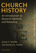 Church History: An Introduction to Research Methods and Resources