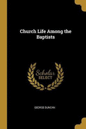 Church Life Among the Baptists