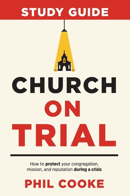 Church on Trial Study Guide - Cooke, Phil