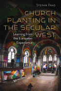 Church Planting in the Secular West: Learning from the European Experience