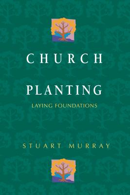 Church Planting: Laying Foundations - Murray, Stuart